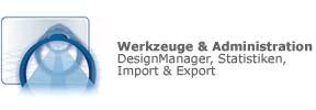 Tools & Administration - DesignManager, Statistics, Import & Export